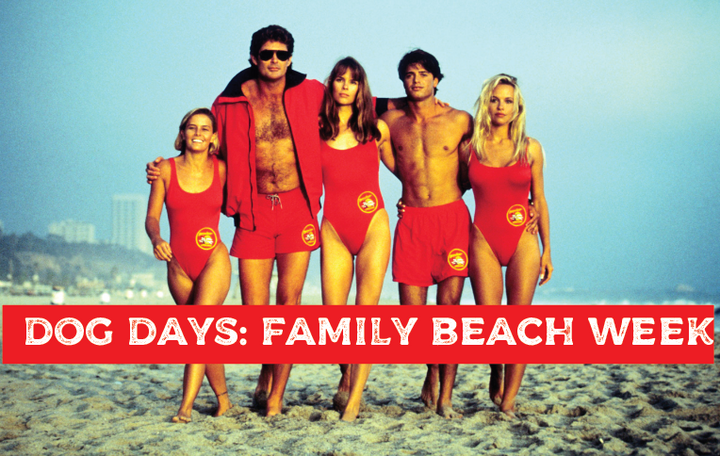 Dog Days: This is family beach week